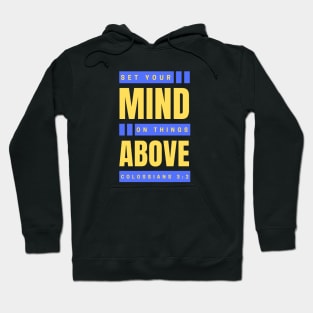 Set Your Mind On Things Above | Bible Verse Colossians 3:2 Hoodie